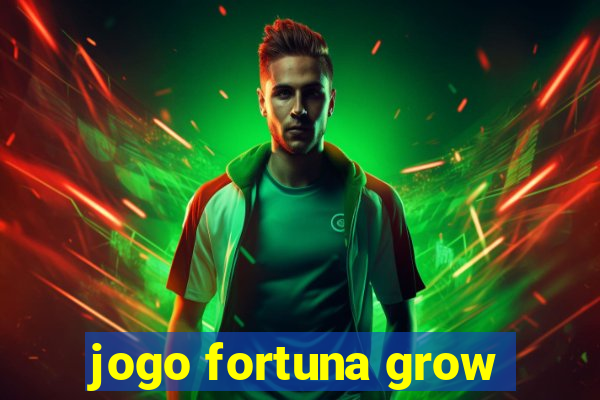 jogo fortuna grow